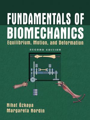 Fundamentals of Biomechanics - Leger, Dawn L., and Nordin, Margareta (Editor), and Ozkaya, Nihat (Founded by)