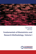 Fundamentals of Biostatistics and Research Methodology. Volume I