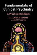 Fundamentals of Clinical Psychiatry: A Practical Handbook