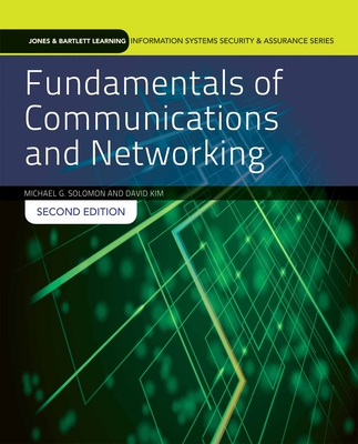 Fundamentals of Communications and Networking: Print Bundle - Solomon, Michael G, and Kim, David, and Carrell, Jeffrey L