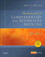 Fundamentals of Complementary and Alternative Medicine - Micozzi, Marc S, MD, PhD