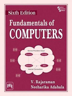 Fundamentals of Computers - Rajaraman, V., and Adabala, Neeharika