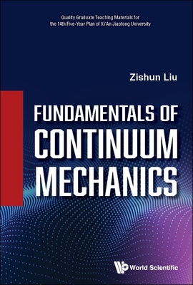 Fundamentals of Continuum Mechanics - Liu, Zishun