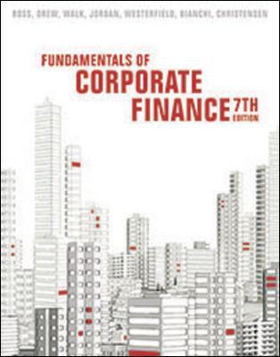 Fundamentals of Corporate Finance - Ross, Stephen A., Prof., and Drew, Michael, Dr., and Walk, Adam