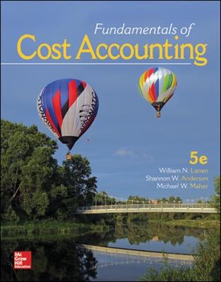 Fundamentals of Cost Accounting - Lanen, William, and Anderson, Shannon, and Maher, Michael