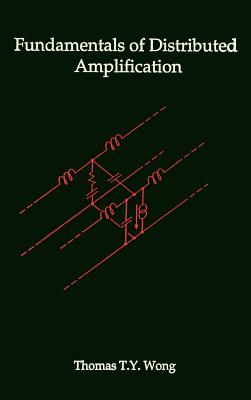 Fundamentals of Distributed Amplification - Wong, Thomas T Y