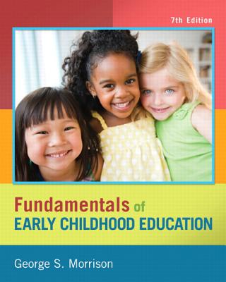 Fundamentals of Early Childhood Education - Morrison, George S.