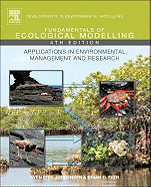 Fundamentals of Ecological Modelling: Applications in Environmental Management and Research Volume 21