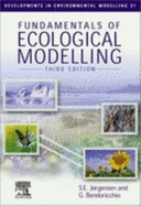 Fundamentals of Ecological Modelling, Third Edition - Jorgensen, Sven Erick, and Bendoricchio, G (Editor), and Jorgensen, S E (Editor)