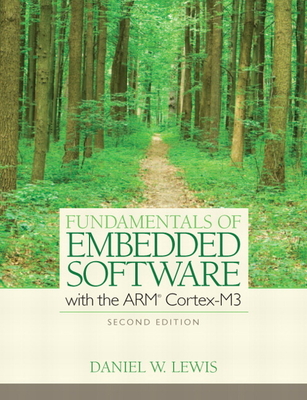 Fundamentals of Embedded Software with the ARM Cortex-M3 - Lewis, Daniel