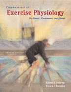 Fundamentals of Exercise Physiology: For Fitness, Performance, & Health - Laudon, Kenneth C, and Robergs, Robert A, and Keteyian, Steven J