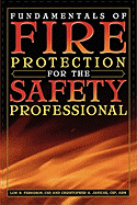 Fundamentals of Fire Protection for the Safety Professional