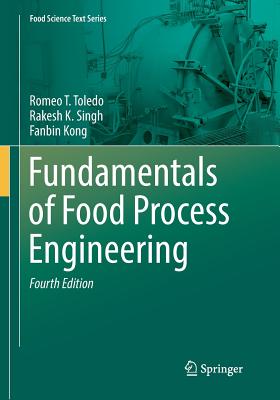 Fundamentals of Food Process Engineering - Toledo, Romeo T, and Singh, Rakesh K, and Kong, Fanbin