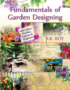 Fundamentals of Garden Designing: A Colour Encyclopedia