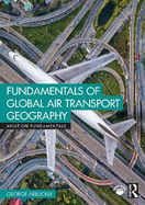 Fundamentals of Global Air Transport Geography