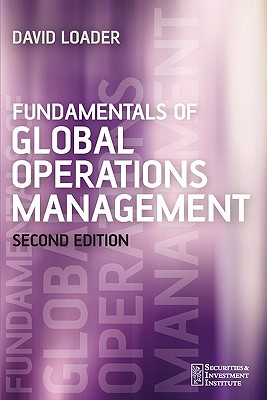 Fundamentals of Global Operations Management - Loader, David