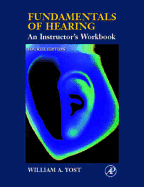 Fundamentals of Hearing: An Instructors Workbook - Yost, William A