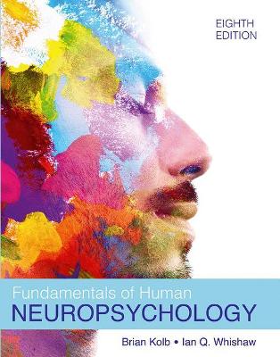 Fundamentals of Human Neuropsychology - Kolb, Bryan, and Whishaw, Ian Q.