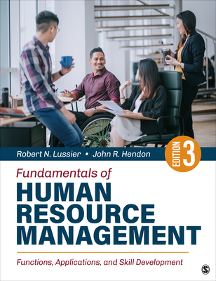 Fundamentals of Human Resource Management: Functions, Applications, and Skill Development - Lussier, Robert N, and Hendon, John R