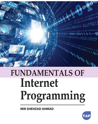 Fundamentals of Internet Programming - Ahmad, Mir Shehzad
