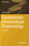 Fundamentals of Invertebrate Palaeontology: Macrofossils