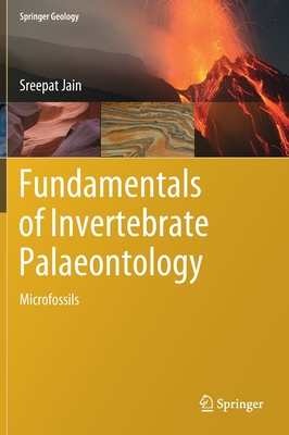 Fundamentals of Invertebrate Palaeontology: Microfossils - Jain, Sreepat