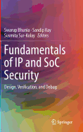 Fundamentals of IP and Soc Security: Design, Verification, and Debug