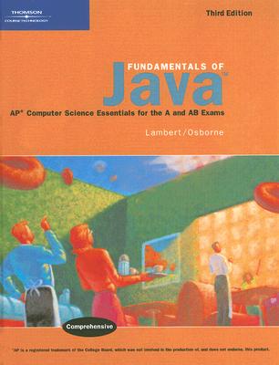 Fundamentals of Java: AP* Computer Science Essentials for the A & AB Exams - Lambert, Kenneth, Dr., and Osborne, Martin