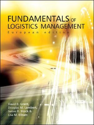 Fundamentals of Logistics Mangement - Grant, David B, and Lambert, Douglas, and Stock, James