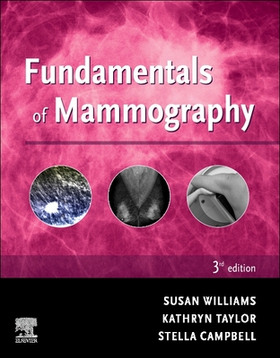 Fundamentals of Mammography - Williams, Sue, and Taylor, Kathryn, and Campbell, Stella