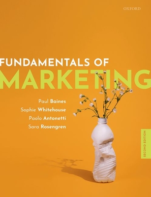 Fundamentals of Marketing - Baines, Paul, and Whitehouse, Sophie, and Rosengren, Sara