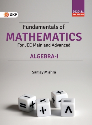 Fundamentals of Mathematics - Algebra - I 2e - Mishra, Sanjay