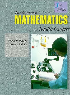 Fundamentals of Mathematics for Health Careers - Hayden, Jerome D, and Davis, Howard T