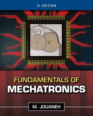Fundamentals of Mechatronics, Si Edition - Jouaneh, Musa