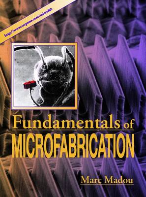 Fundamentals of Microfabrication - Madou, Marc J