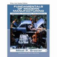 Fundamentals of Modern Manufacturing: Materials, Processes, and Systems