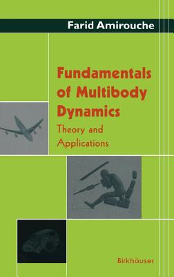 Fundamentals of Multibody Dynamics: Theory and Applications - Amirouche, Farid