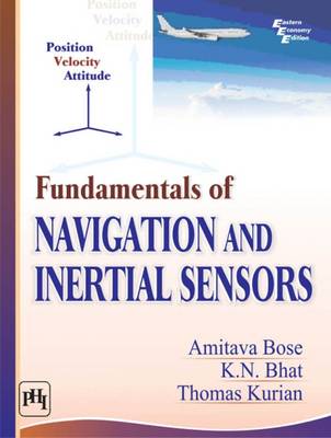 Fundamentals of Navigation and Inertial Sensors - Bose, Amitava, and Bhat, K.N., and Kurian, Thomas