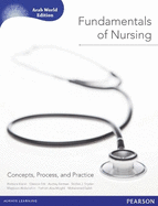 Fundamentals of Nursing (Arab World Editions): Concepts, Process, and Practice