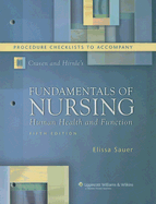 Fundamentals of Nursing: Procedure Checklists: Human Health and Function - Craven, Ruth F., EdD, RN, and Hirnle, Constance J., MN, RN, and Sauer, Eliza Swisher
