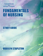 Fundamentals of Nursing Study Guide - Delaune, Sue C, and Ladner, Patricia, and Stapleton, Marilyn