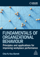 Fundamentals of Organizational Behaviour: Principles and Applications for Improving Workplace Performance