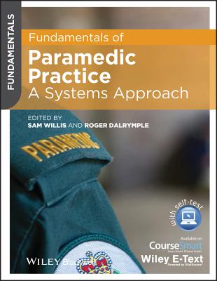 Fundamentals of Paramedic Practice: A Systems Approach - Willis, Sam, and Dalrymple, Roger