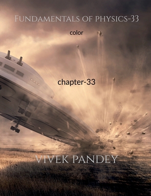 Fundamentals of physics-33 color - Pandey, Vivek