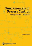 Fundamentals of Process Control: Principles and Concepts