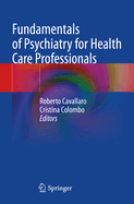 Fundamentals of Psychiatry for Health Care Professionals