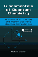 Fundamentals of Quantum Chemistry: Molecular Spectroscopy and Modern Electronic Structure Computations