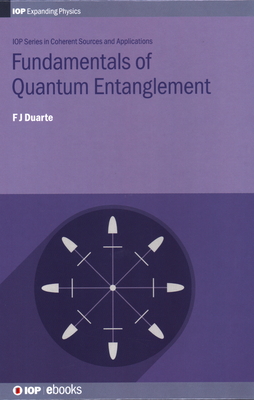Fundamentals of Quantum Entanglement - Duarte, F J