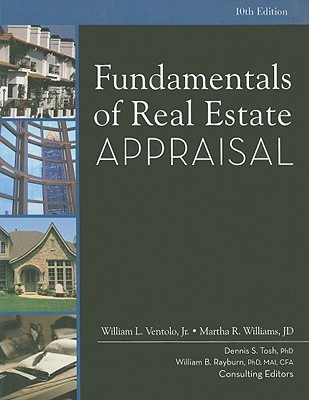 Fundamentals of Real Estate Appraisal - Ventolo, William L, Jr., and Williams, Martha R, and Tosh, Dennis S, Ph.D. (Consultant editor)