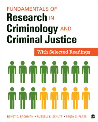 Fundamentals of Research in Criminology and Criminal Justice: With Selected Readings - Bachman, Ronet D, and Schutt, Russell K, and Plass